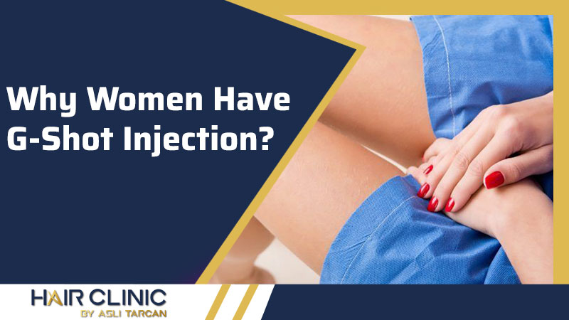 Why Women Have G-Shot Injection?